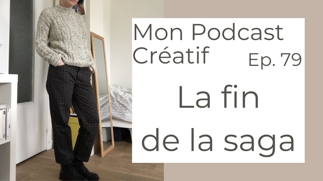 Mon Podcast Créatif - Ep. 79 - La fin de la saga