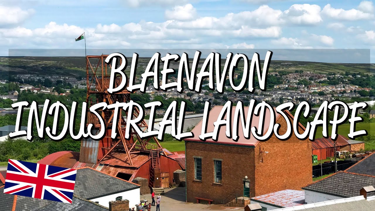 Blaenavon Industrial Landscape - UNESCO World Heritage Site