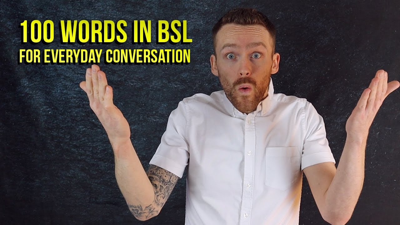 100 Words in BSL for Everyday Conversation