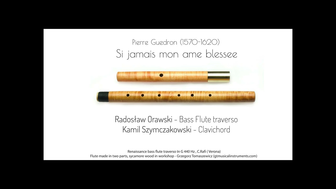 Renaissance bass  flute traverso -Si jamais mon ame blessee