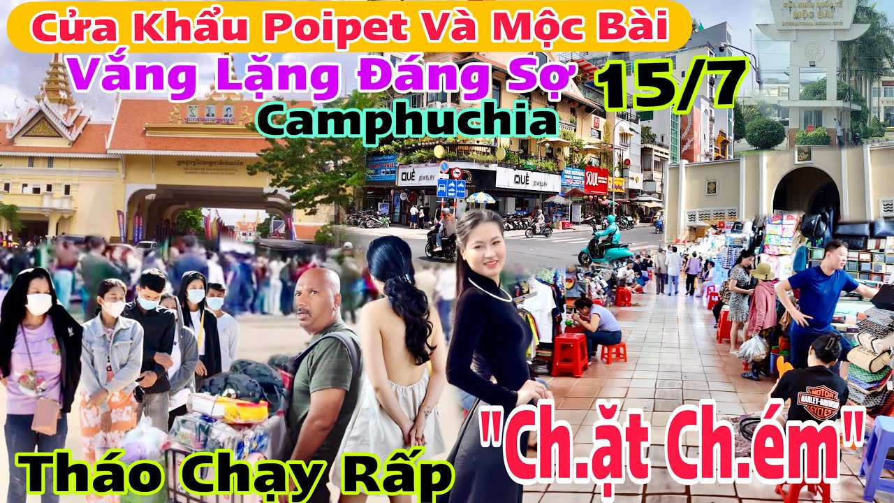 Căng Thẳng Cửa Khẩu poipet và mộc bài, Trãi nghiệm Chợ Bến Thành xem có 