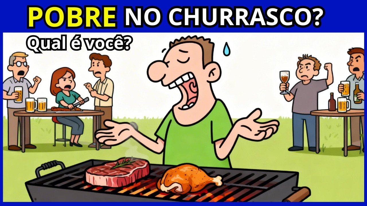 8 TIPOS DE POBRES NO CHURRASCO (R$500 de picanha!) – Educação Financeira