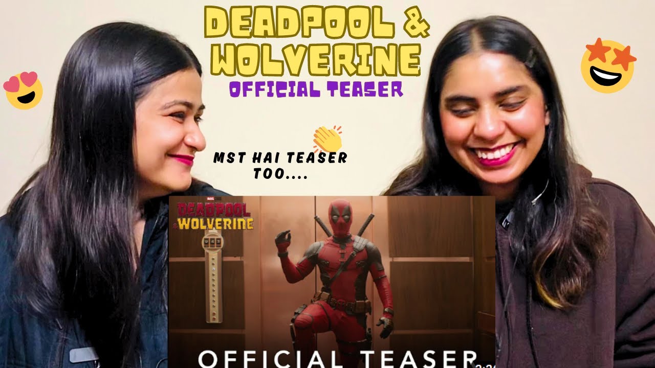 Deadpool & Wolverine | Official Teaser |  The Girls Squad REACTION !!