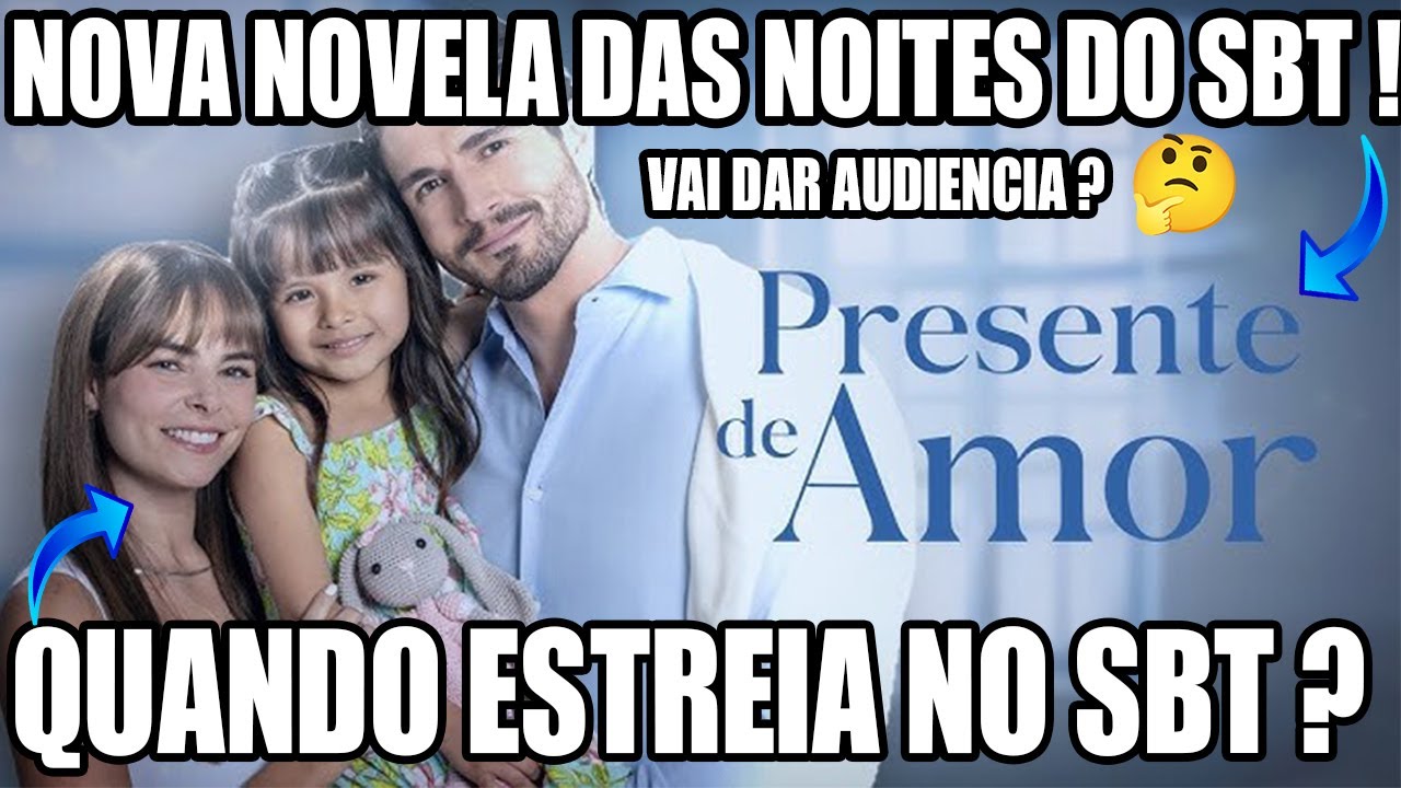 🔥SBT COMFIRMA DATA DE ESTREIA DE PRESENTE DE AMOR A NOVA NOVELAS DAS NOITE DO SBT ! 🚨