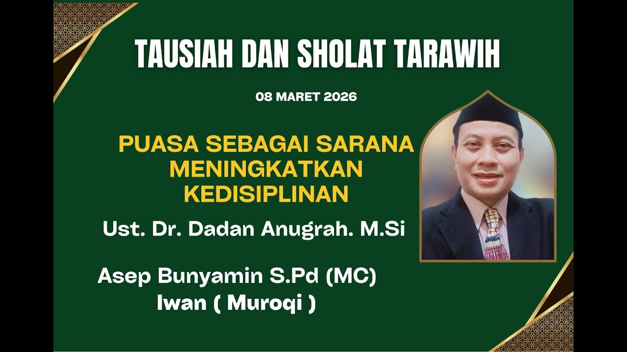 TAUSIAH TARAWIH PUASA SEBAGAI SARANA MENINGKATKAN KEDISIPLINAN Ust. Dr Dadan Anugrah M.Si