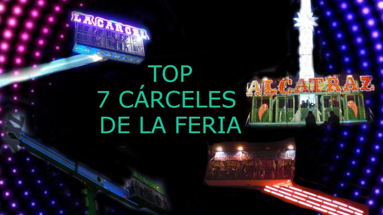Top mis Cárceles favoritas de la Feria
