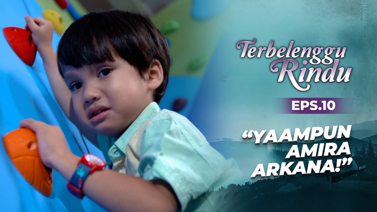 Amira & Arkana Jatuh Dari Ketinggian! | Terbelenggu Rindu | Eps. 10 (3/3)