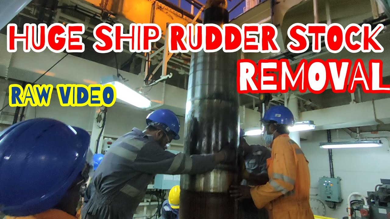 HUGE SHIP RUDDER STOCK REMOVAL - SHIP STEERING GEAR SYSTEM REPAIR AND MAINTENANCE - VANE TYPE