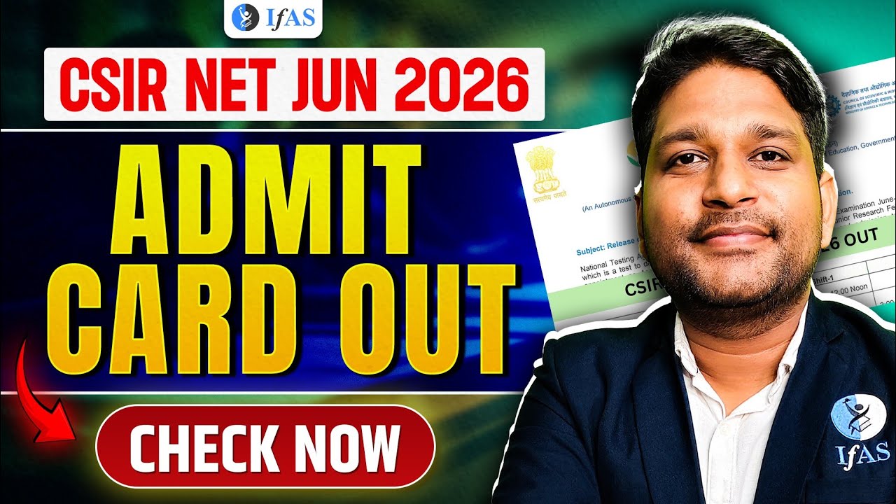 CSIR NET JUNE 2026 ADMIT CARD RELEASED | IFAS