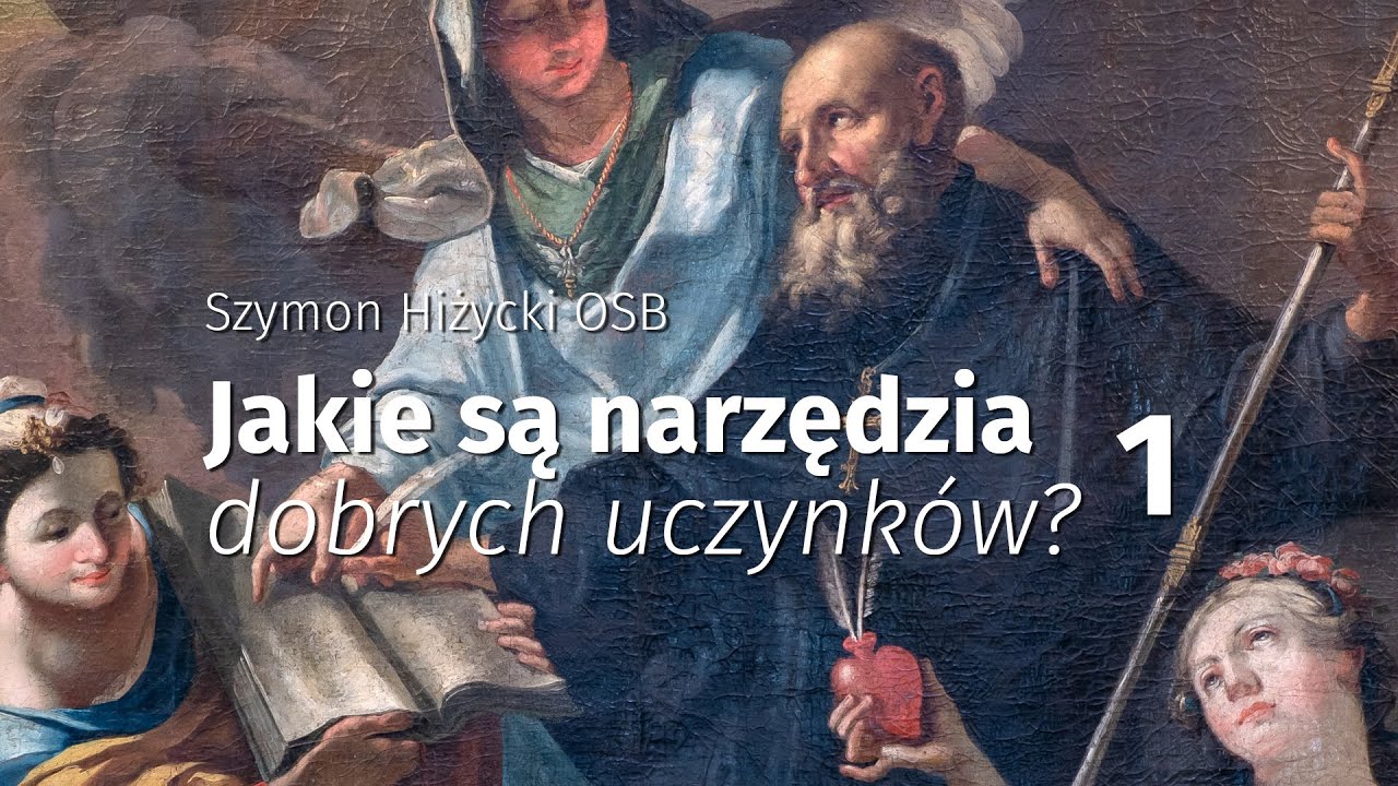 Jakie są narzędzia dobrych uczynków? Część 1