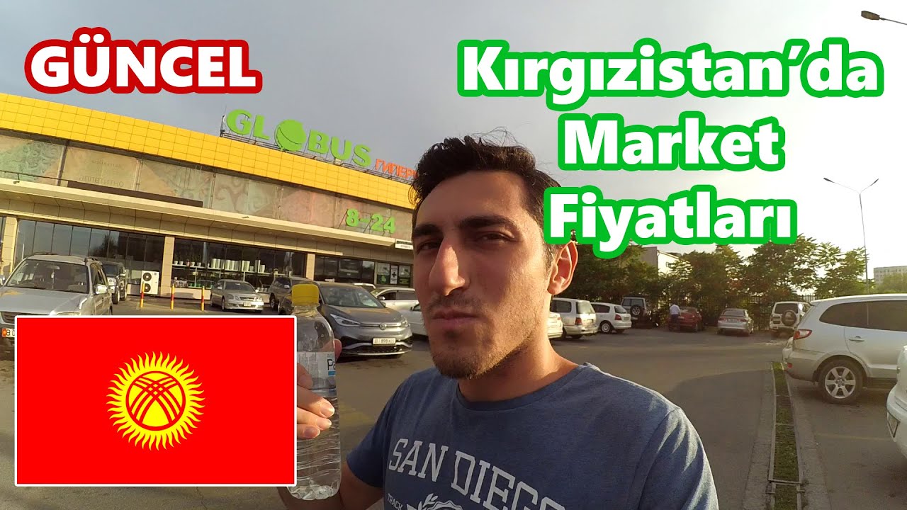 Kırgızistan'da Market Fiyatları - GÜNCEL - Her şey dahil 🇰🇬
