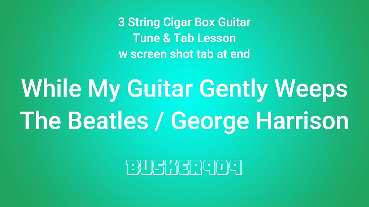 While My Guitar Gently Weeps - George Harrison (No Chat Tune & Tab) 3 string #cigarboxguitarlesson