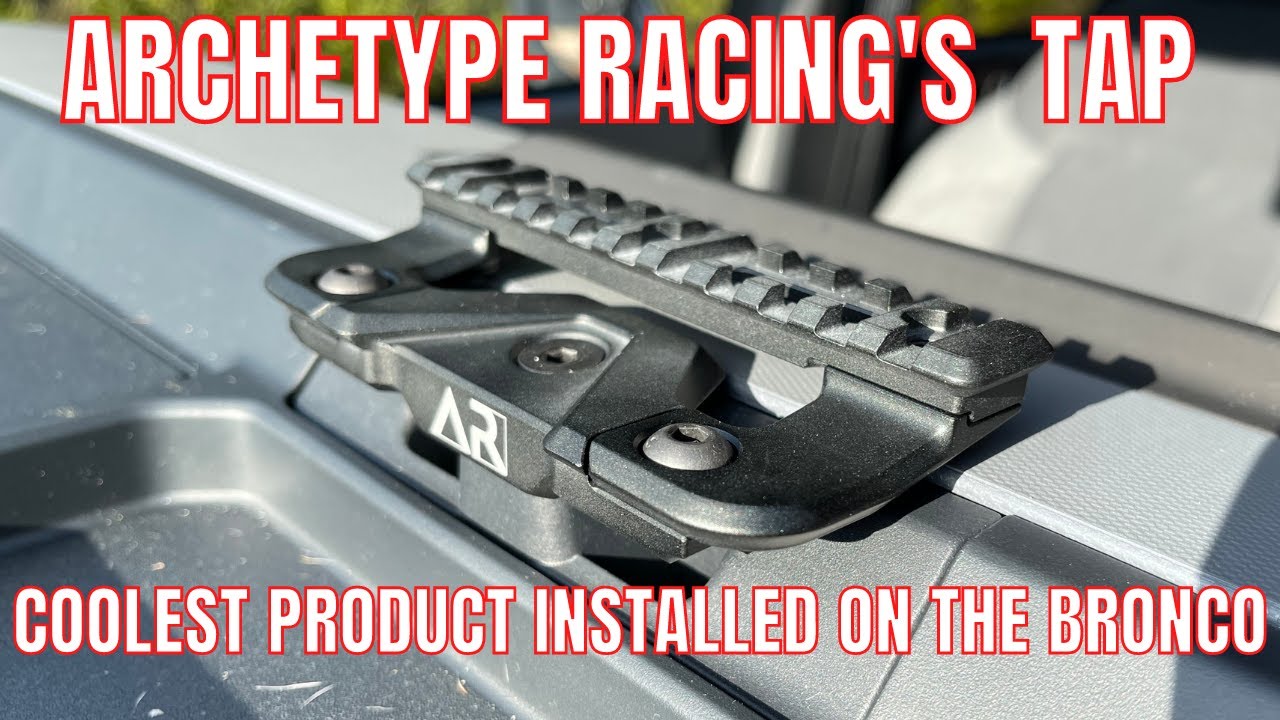 2021 BRONCO GETS ARCHETYPE RACING'S TAP BYOD MOUNT, BEST ADDITION YET. UNTIL WE GET THE BAM?