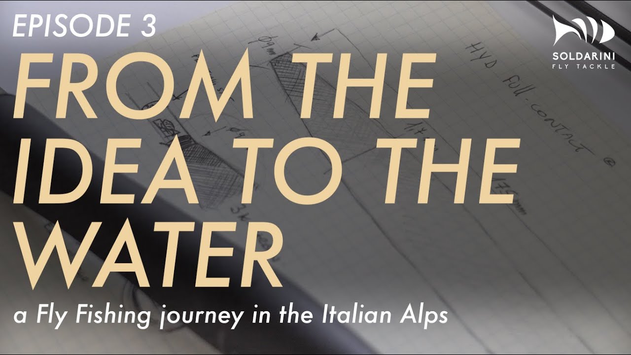 FROM THE IDEA TO THE WATER | Ep.3 | A Fly Fishing Journey in the Italian Alps