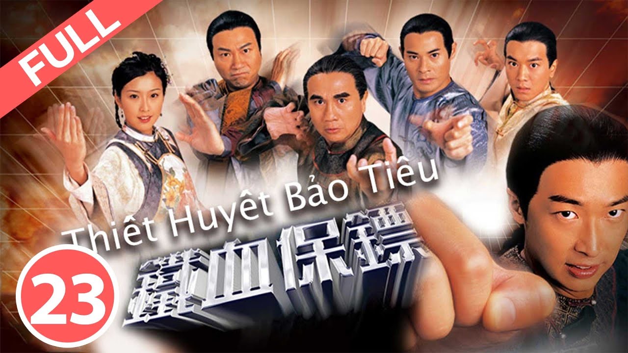 Thiết Huyết Bảo Tiêu - Tập 23 (Lồng Tiếng) Mã Tuấn Vỹ,Lê Diệu Tường