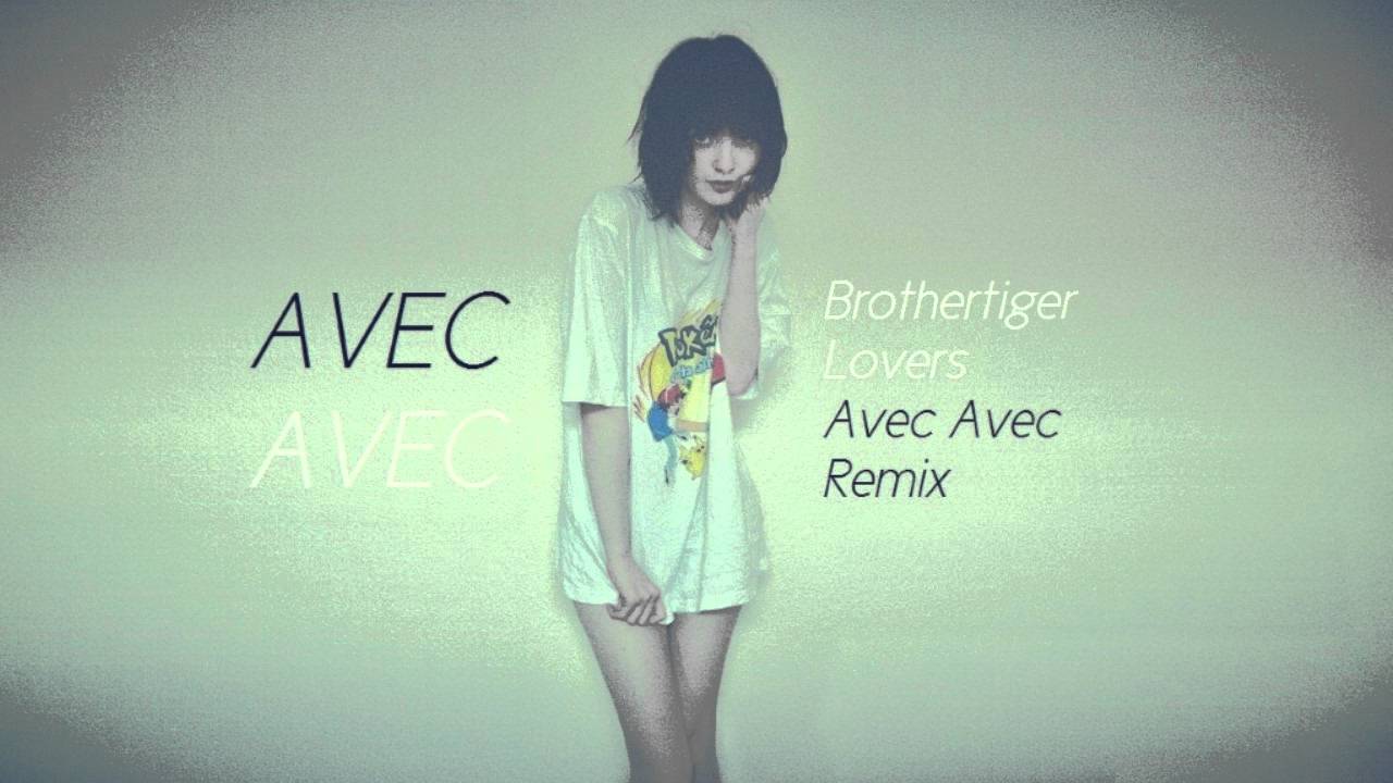 Brothertiger - Lovers (Avec Avec Remix)