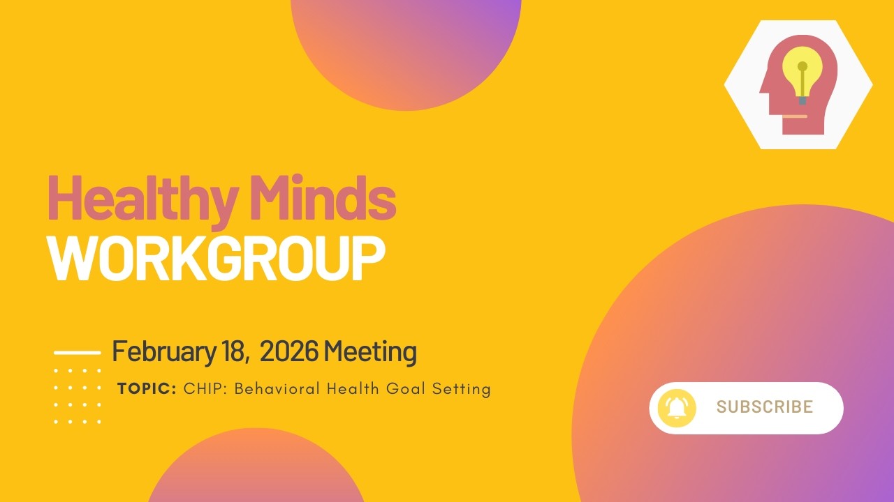 PGHAC Healthy Minds Monthly Meeting: CHIP- Behavioral Health Goal Setting