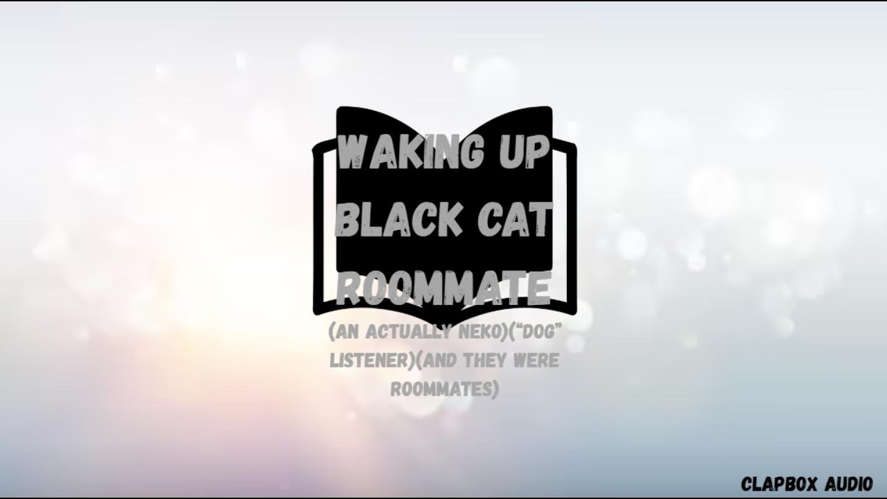 (M4A) Waking up black cat roommate (An actual Neko)(