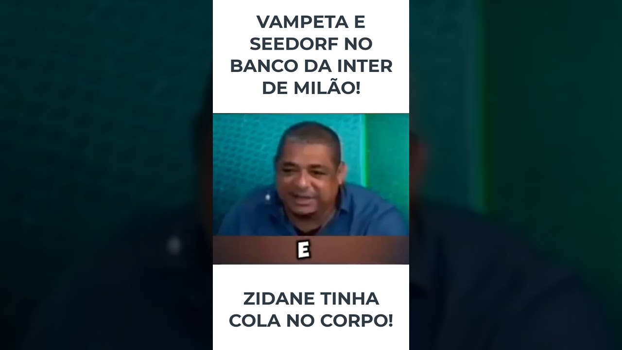 🤣VAMPETA CONTA RESENHA DE QUANDO ENFRENTOU ZIDANE PELA INTER DE MIL&Atilde;O!