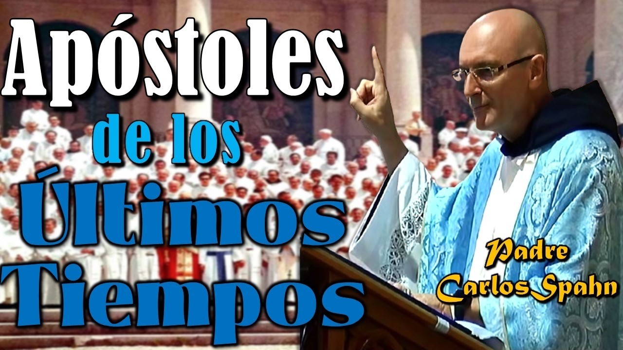 AP&Oacute;STOLES DE LOS &Uacute;LTIMOS TIEMPOS - P. Carlos Spahn