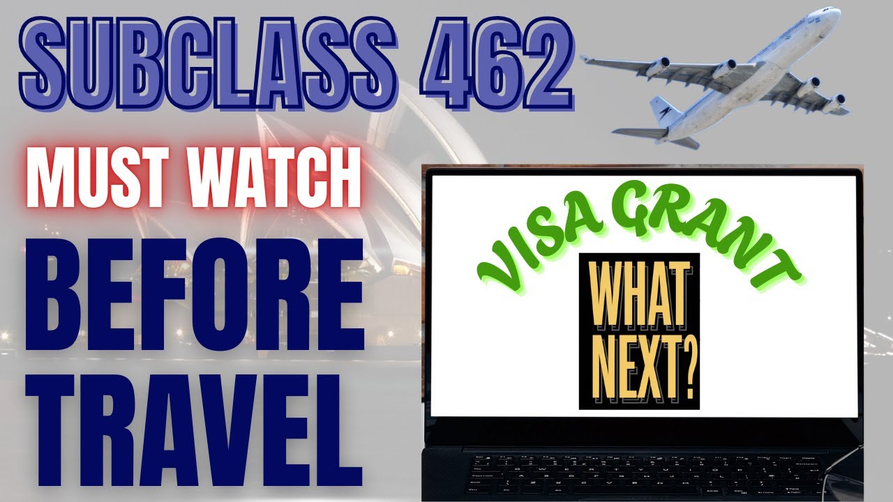 Subclass 462 Work and Holiday Visa Granted?  What to Do Next Before Traveling to Australia!