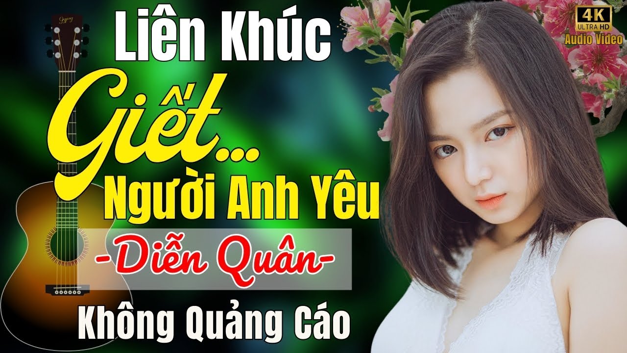 Album Diễn Quân ➤ Giết Người Anh Yêu ( Slow Rock ) 🎵LK Nhạc Vàng Xưa Đảm Bảo Nức Lòng Người Nghe