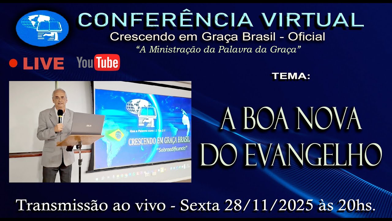 A BOA NOVA DO EVANGELHO - CONFERÊNCIA VIRTUAL CEG CE SP - LIVE SEXTA 28 NOV 2025 - 20h