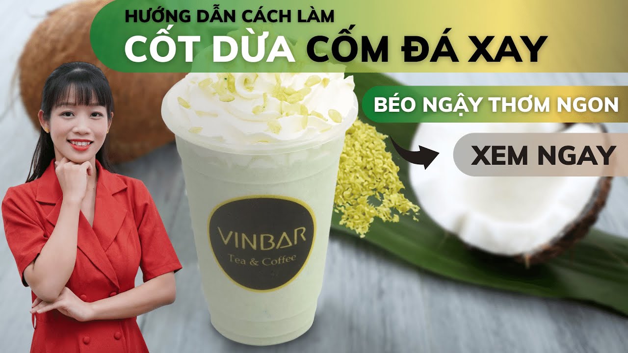 Công Thức Cách Làm Cốt Dừa Cốm Xanh Đá Xay | Vinbar