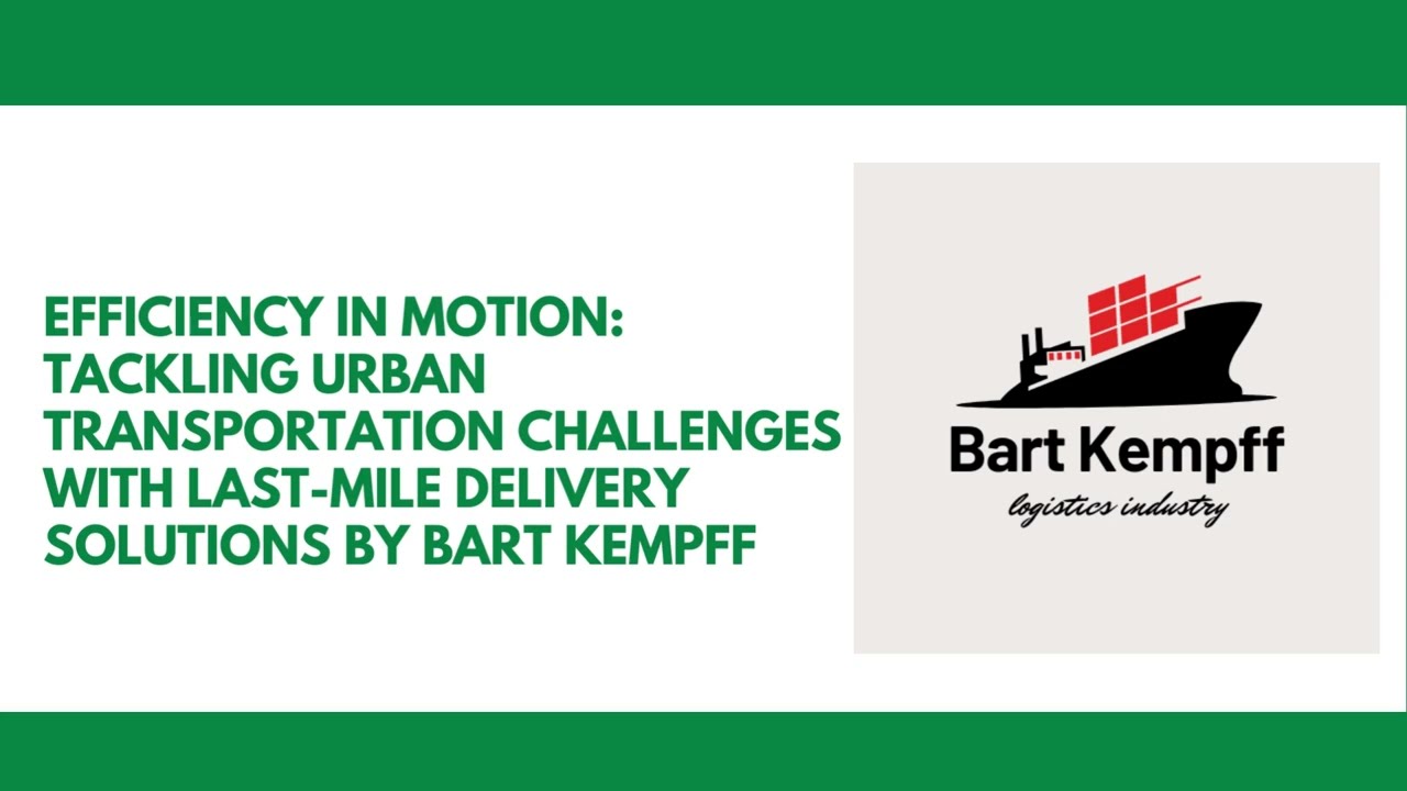Efficiency in Motion Tackling Urban Transportation Challenges with Last Mile Delivery Solutions