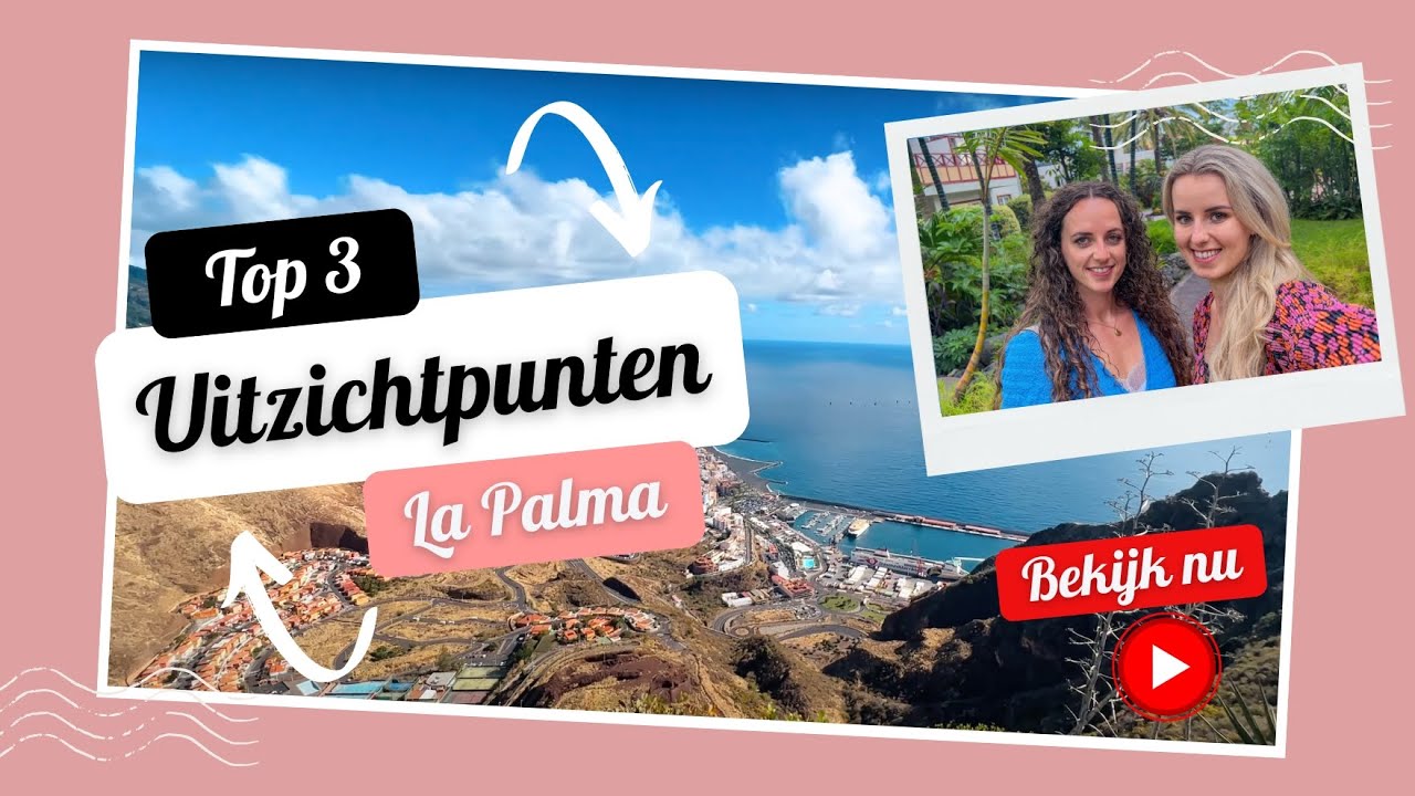 La Palma's TOP 3 UITZICHTPUNTEN🌴 - Canarische eilanden - Travelling Sisters