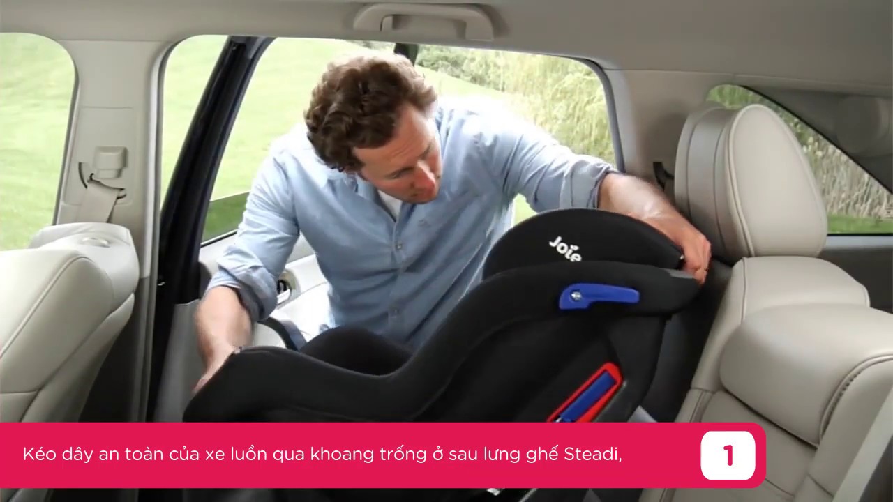 Hướng dẫn lắp đặt sản phẩm ghế ngồi ô tô trẻ em Joie Steadi™