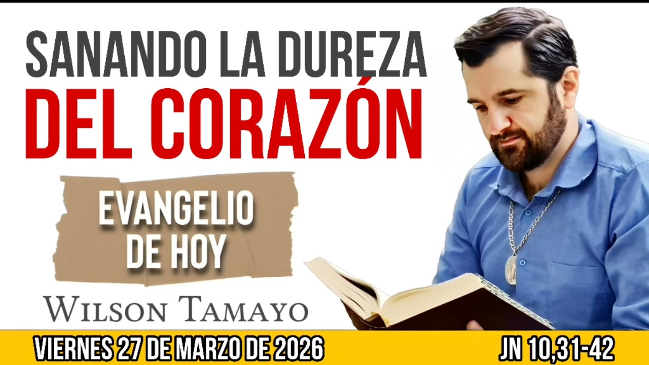 Evangelio de hoy VIERNES 27 de MARZO (Jn 10,31-42) | Wilson Tamayo | Tres Mensajes