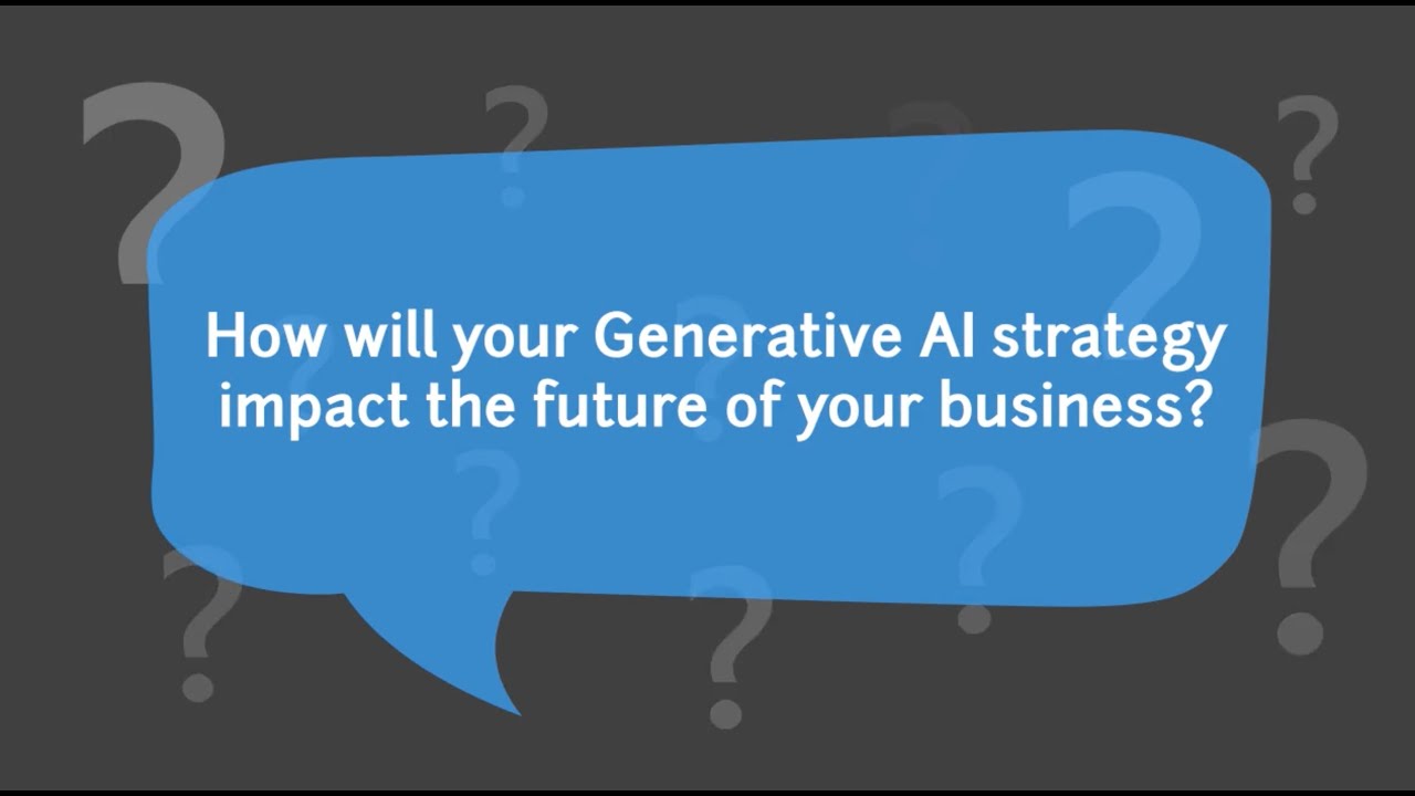 How will your Generative AI Strategy impact the future of your Business?