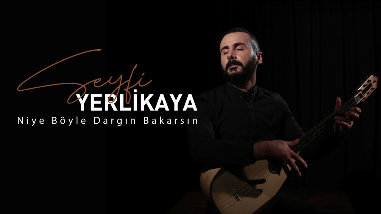 Seyfi Yerlikaya - Niye Böyle Dargın Bakarsın