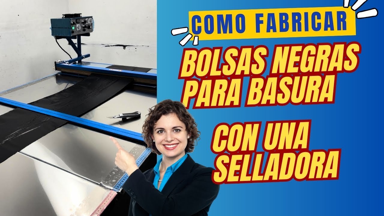 SELLADORA DE BOLSAS NEGRAS DE BASURA PARA EMPRESAS RESTAURANTES Y HOGARES - COMO FABRICAR LAS BOLSAS