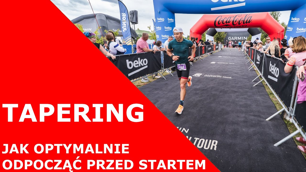 37 - Tapering, czyli jak dać z siebie 110% na zawodach