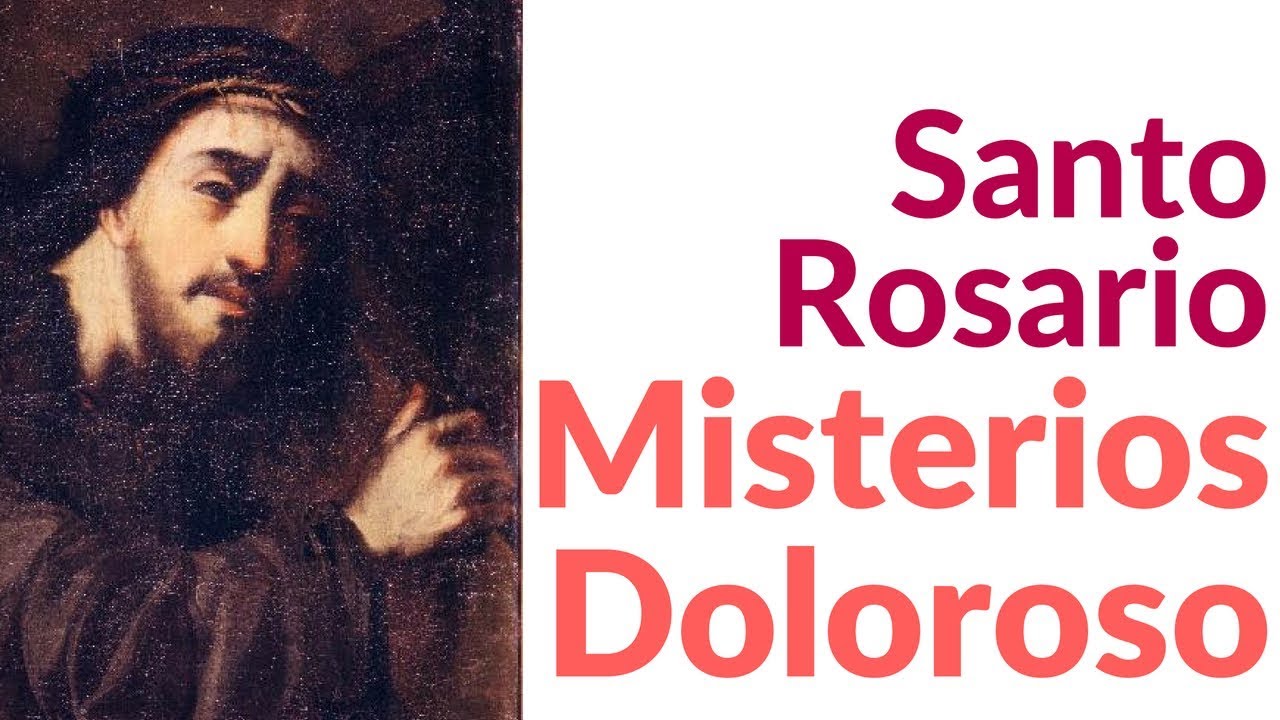 Santo Rosario Misterios Dolorosos - Martes y Viernes