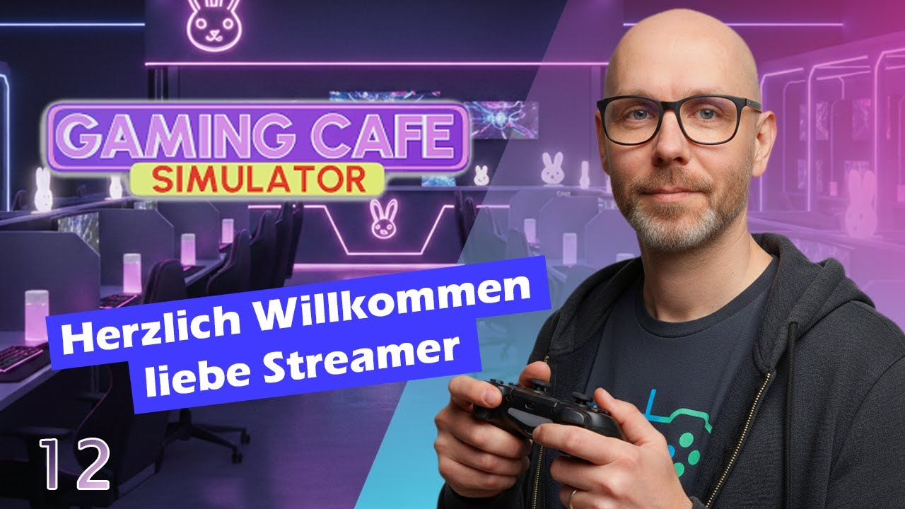 Gaming Café Simulator #12 🎮🥤 Herzlich Willkommen liebe Streamer | Let's Play Deutsch