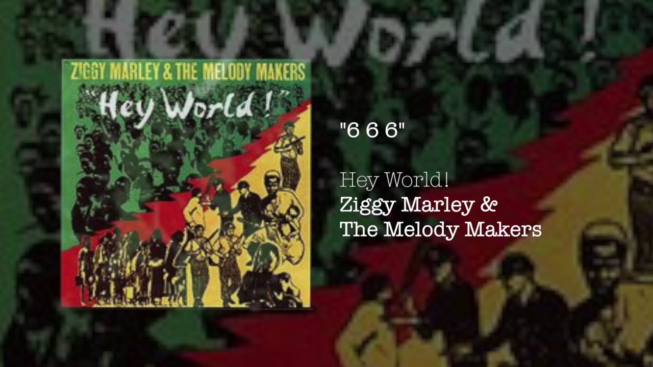 6 6 6 - Ziggy Marley & The Melody Makers | Hey World! (1986)