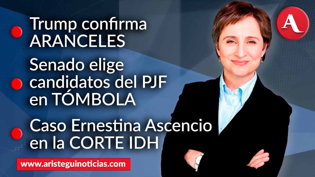 #AristeguiEnVivo: Trump confirma aranceles; Senado elige con tómbola candidatos del PJF | 31/01/25