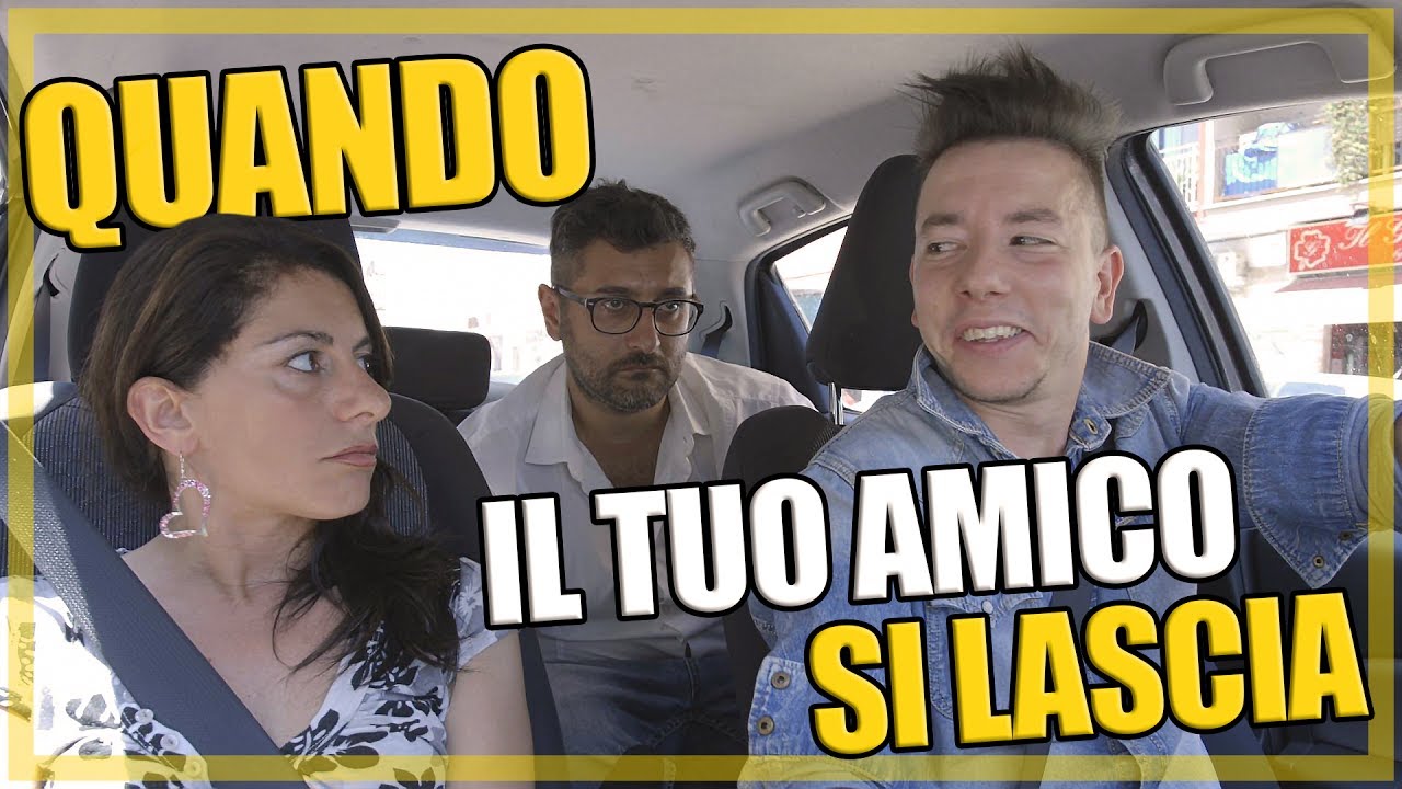 QUANDO IL TUO AMICO SI LASCIA