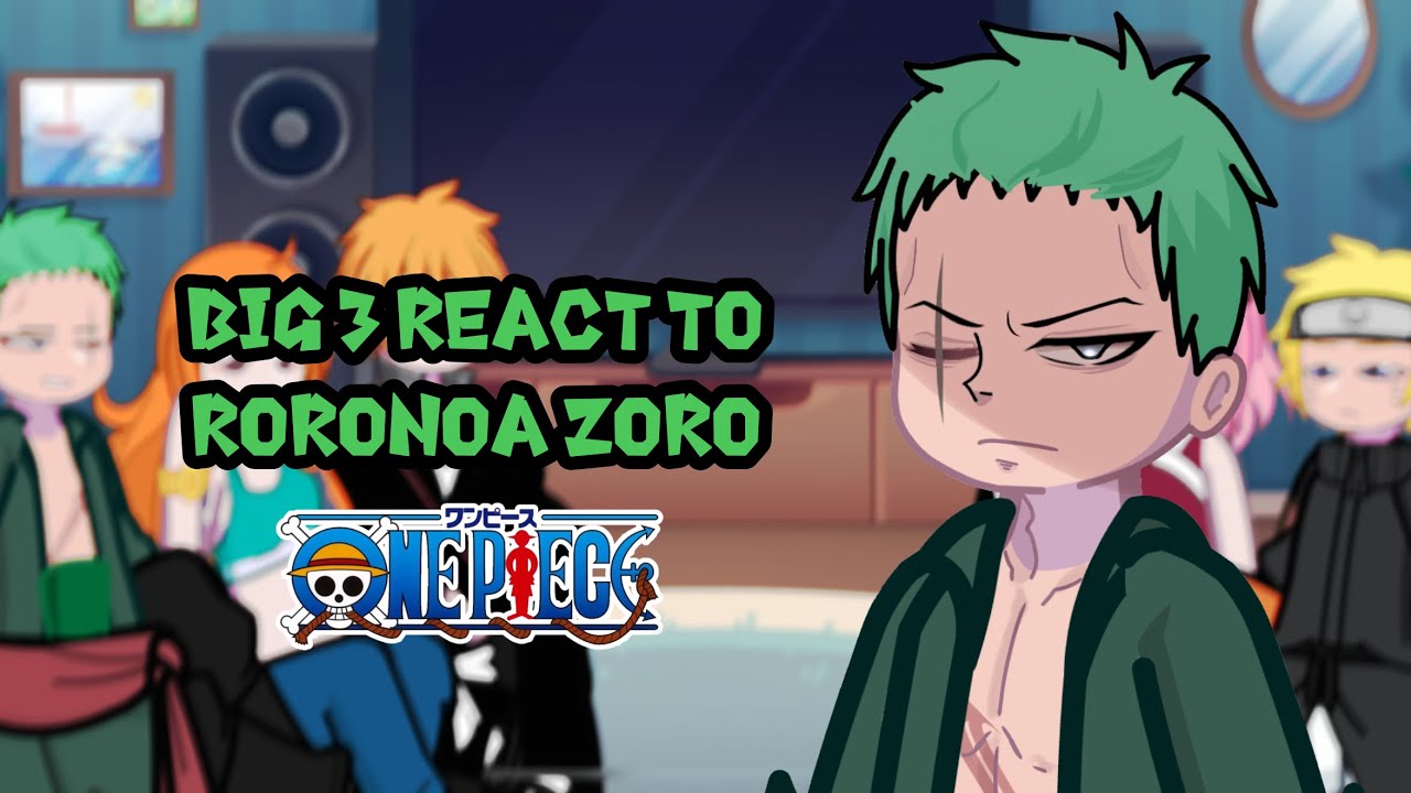 Big 3 react to Roronoa Zoro [2/6] 2X ((🇷🇺🇺🇸))
