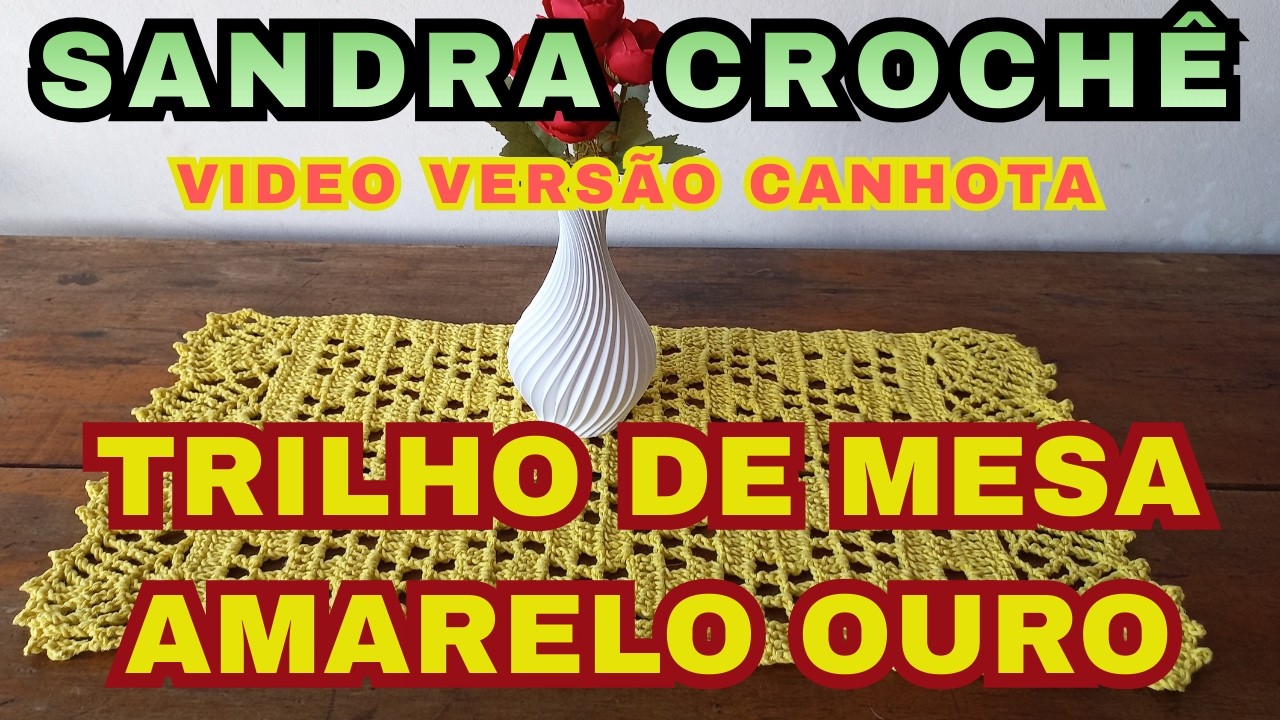 📍Trilho de Mesa de Crochê Amarelo Ouro - Passo a Passo (Versão Canhota)
