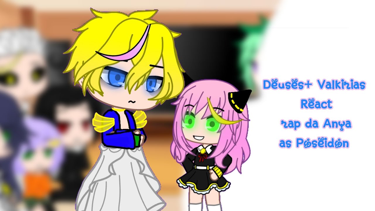 deuses + Valkirias React rap da Anya as Poseidon. (gacha)