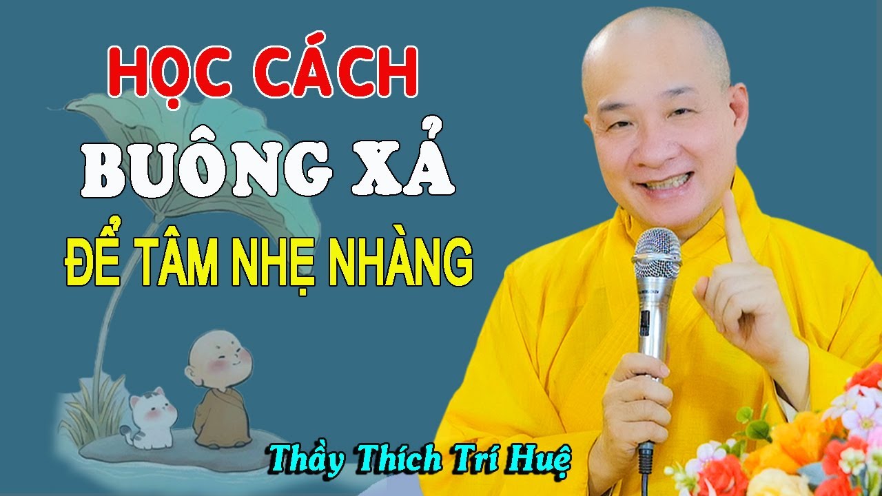 Cách Buông Bỏ Để Tâm Nhẹ Nhàng, Bình An - Thầy Thích Trí Huệ mới nhất 2025 || Chùa Pháp Tạng
