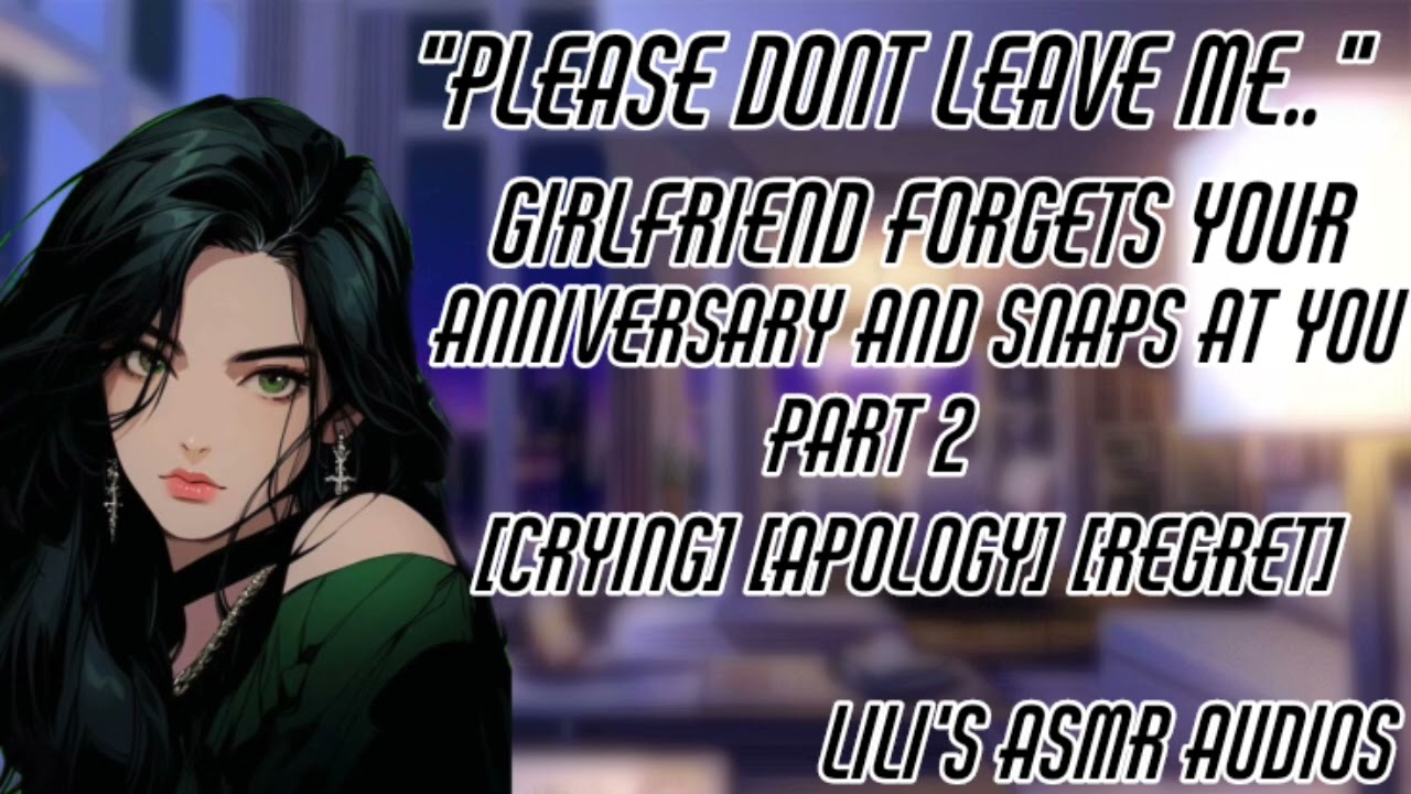 Girlfriend forgets your anniversary and snaps at you Part 2 | Asmr Rp| [Apology][Breaking up?] | F4A