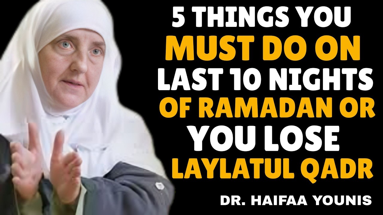 You Lose Laylatul Qadr If You Don't Do These 5 Things (ALLAH IS WATCHING YOU) | Dr Haifaa Younis