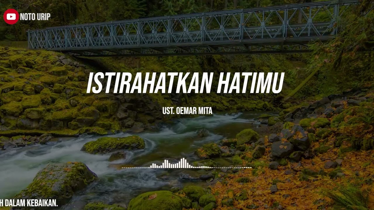 ISTIRAHATKAN HATIMU - UST. OEMAR MITA II Motivasi Hijrah II Muhasabah Diri
