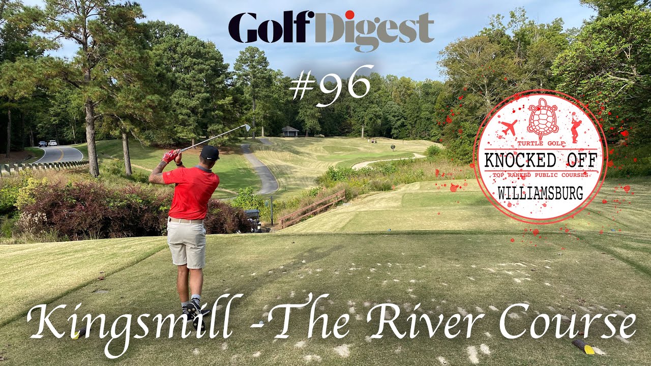 The River Course at Kingsmill - #96 on Golf Digest Top 100 Public - Knocked Off by Turtle Golf