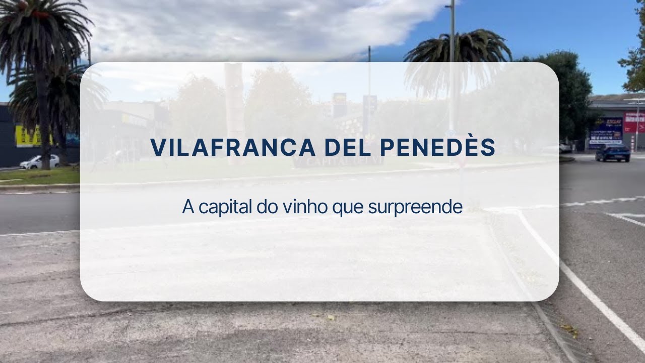 Vilafranca del Penedès: A capital do vinho que surpreende